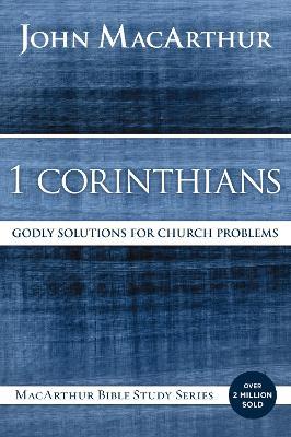 1 Corinthians: Godly Solutions for Church Problems - John F. MacArthur - cover
