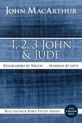 1, 2, 3 John and Jude: Established in Truth ... Marked by Love - John F. MacArthur - cover