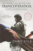 Francotirador (American Sniper - Spanish Edition): La autobiografia del francotirador mas letal en la historia de Estados Unidos de America