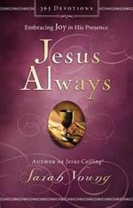 Jesus Always, Padded Hardcover, with Scripture References: Embracing Joy in His Presence (a 365-Day Devotional)