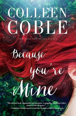 Because You're Mine - Colleen Coble - cover