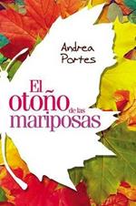 El otono de las mariposas: Cuando el que amas tiene alas, ?como lo puedes separar del cielo?