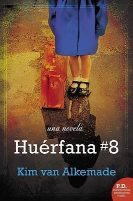 Huérfana # 8 - Kim Van Alkemade - cover