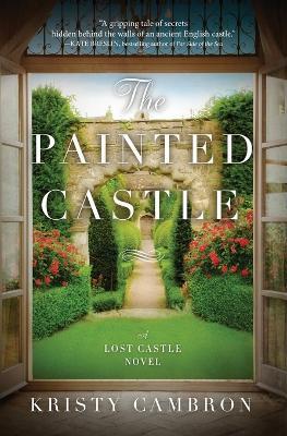The Painted Castle - Kristy Cambron - cover