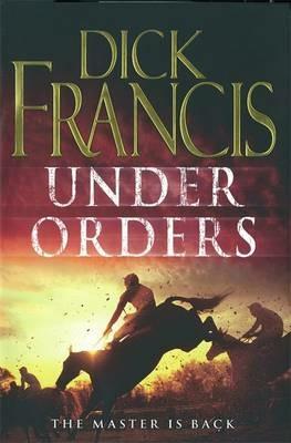 Under Orders - Dick Francis - cover