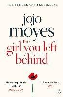 The Girl You Left Behind: The No 1 bestselling love story from Jojo Moyes - Jojo Moyes - cover