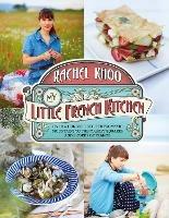 My Little French Kitchen: Over 100 recipes from the mountains, market squares and shores of France - Rachel Khoo - cover