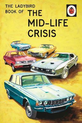 The Ladybird Book of the Mid-Life Crisis - Jason Hazeley,Joel Morris - cover