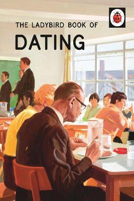 The Ladybird Book of Dating - Jason Hazeley,Joel Morris - cover