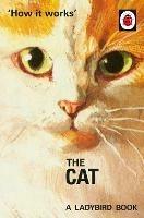 How it Works: The Cat - Jason Hazeley,Joel Morris - cover