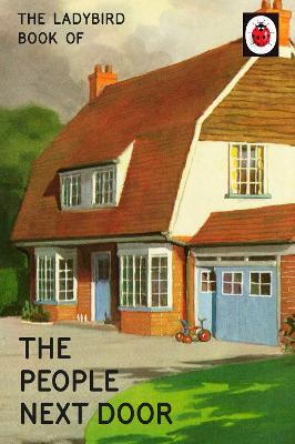 The Ladybird Book of the People Next Door - Jason Hazeley,Joel Morris - cover