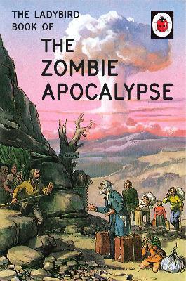 The Ladybird Book of the Zombie Apocalypse - Jason Hazeley,Joel Morris - cover