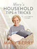 Mary's Household Tips and Tricks: Your Guide to Happiness in the Home - Mary Berry - cover