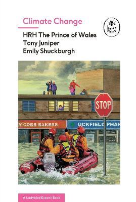 Climate Change (A Ladybird Expert Book) - HRH The Prince of Wales,Tony Juniper,Emily Shuckburgh - cover