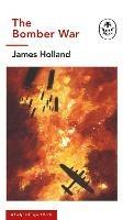 The Bomber War: A Ladybird Expert Book: Book 7 of the Ladybird Expert History of the Second World War - James Holland - cover