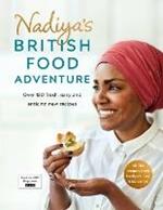 Nadiya's British Food Adventure: Beautiful British recipes with a twist, from the Bake Off winner & bestselling author of Time to Eat