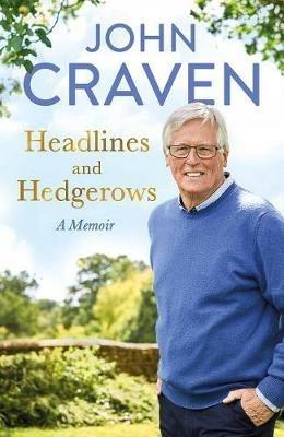 Headlines and Hedgerows: A Memoir - John Craven - cover