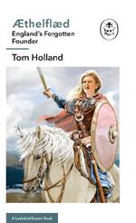 Æthelflæd: A Ladybird Expert Book: England’s Forgotten Founder