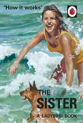 How it Works: The Sister - Jason Hazeley,Joel Morris - cover