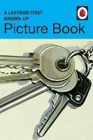 A Ladybird First Grown-Up Picture Book - Jason Hazeley,Joel Morris - cover