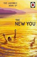 The Ladybird Book of The New You - Jason Hazeley,Joel Morris - cover