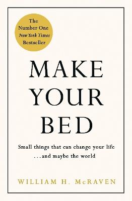 Make Your Bed: Feel grounded and think positive in 10 simple steps - William H. McRaven - cover
