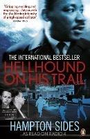 Hellhound on his Trail: The Stalking of Martin Luther King, Jr. and the International Hunt for His Assassin