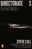 Directorate S: The C.I.A. and America's Secret Wars in Afghanistan and Pakistan, 2001–2016 - Steve Coll - cover