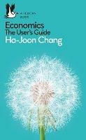 Economics: The User's Guide: A Pelican Introduction - Ha-Joon Chang - cover