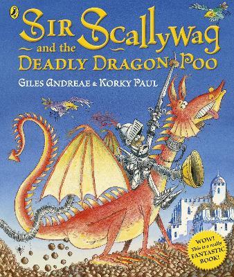 Sir Scallywag and the Deadly Dragon Poo - Giles Andreae - cover
