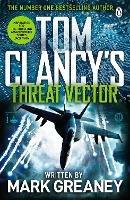 Threat Vector: INSPIRATION FOR THE THRILLING AMAZON PRIME SERIES JACK RYAN