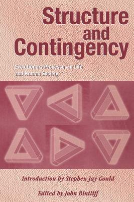 Structure and Contingency: Evolutionary Processes in Life and Human Society - cover