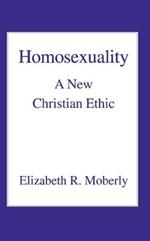 Homosexuality: A New Christian Ethic
