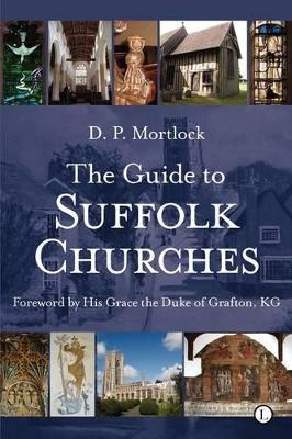 The Guide to Suffolk Churches - D.P. Mortlock - cover