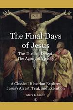 The Final Days of Jesus