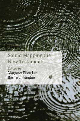 Sound Mapping the New Testament - Bernard Brandon Scott,Margaret Ellen Lee - cover