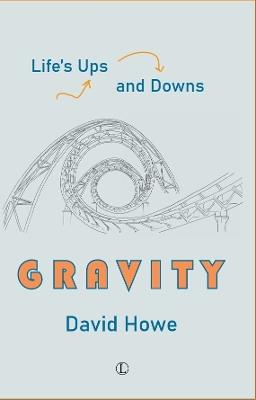 Gravity: Life's Ups and Downs - David Howe - cover