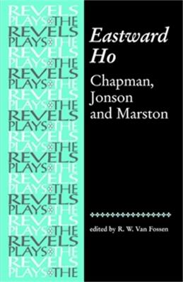 Eastward Ho: Chapman, Jonson and Marston - cover