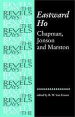 Eastward Ho: Chapman, Jonson and Marston