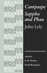 Campaspe and Sappho and Phao: John Lyly