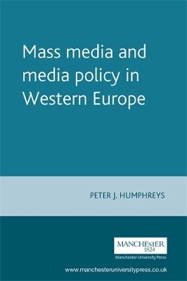 Mass Media and Media Policy in Western Europe - Peter Humphreys - cover