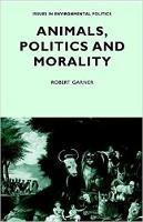 Animals, Politics and Morality - Robert Garner - cover