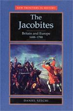 The Jacobites: Britain and Europe 1688-1788