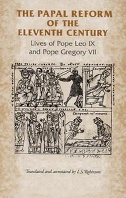 The Papal Reform of the Eleventh Century: Lives of Pope Leo Ix and Pope Gregory VII - cover