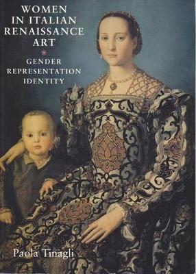 Women in Italian Renaissance Art: Gender, Representation, Identity - Paola Tinagli - cover