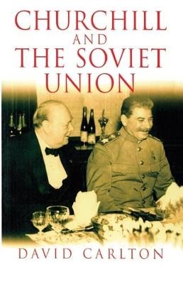 Churchill and the Soviet Union - David Carlton - cover