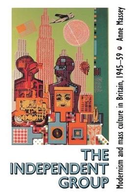 The Independent Group - Anne Massey - cover