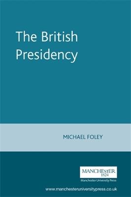 The British Presidency - Frances Lesley Foley,Michael Foley - cover