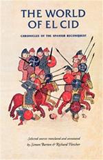 The World of El CID: Chronicles of the Spanish Reconquest