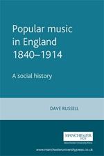 Popular Music in England 1840-1914: A Social History